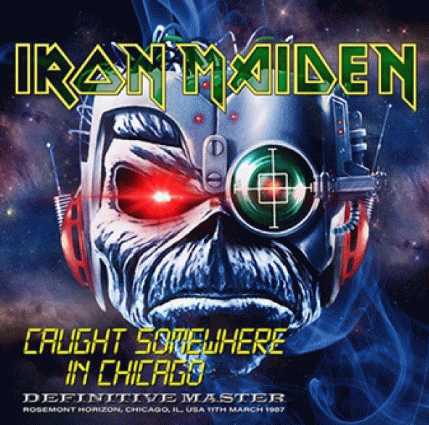 Iron Maiden (UK-1) : Caught Somewhere in Chicago